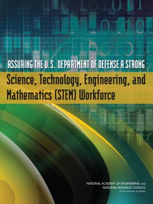 cover image of Assuring the U.S. Department of Defense a Strong Science, Technology, Engineering, and Mathematics (STEM) Workforce